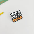 TRUST ME I'M AN ENGINEER