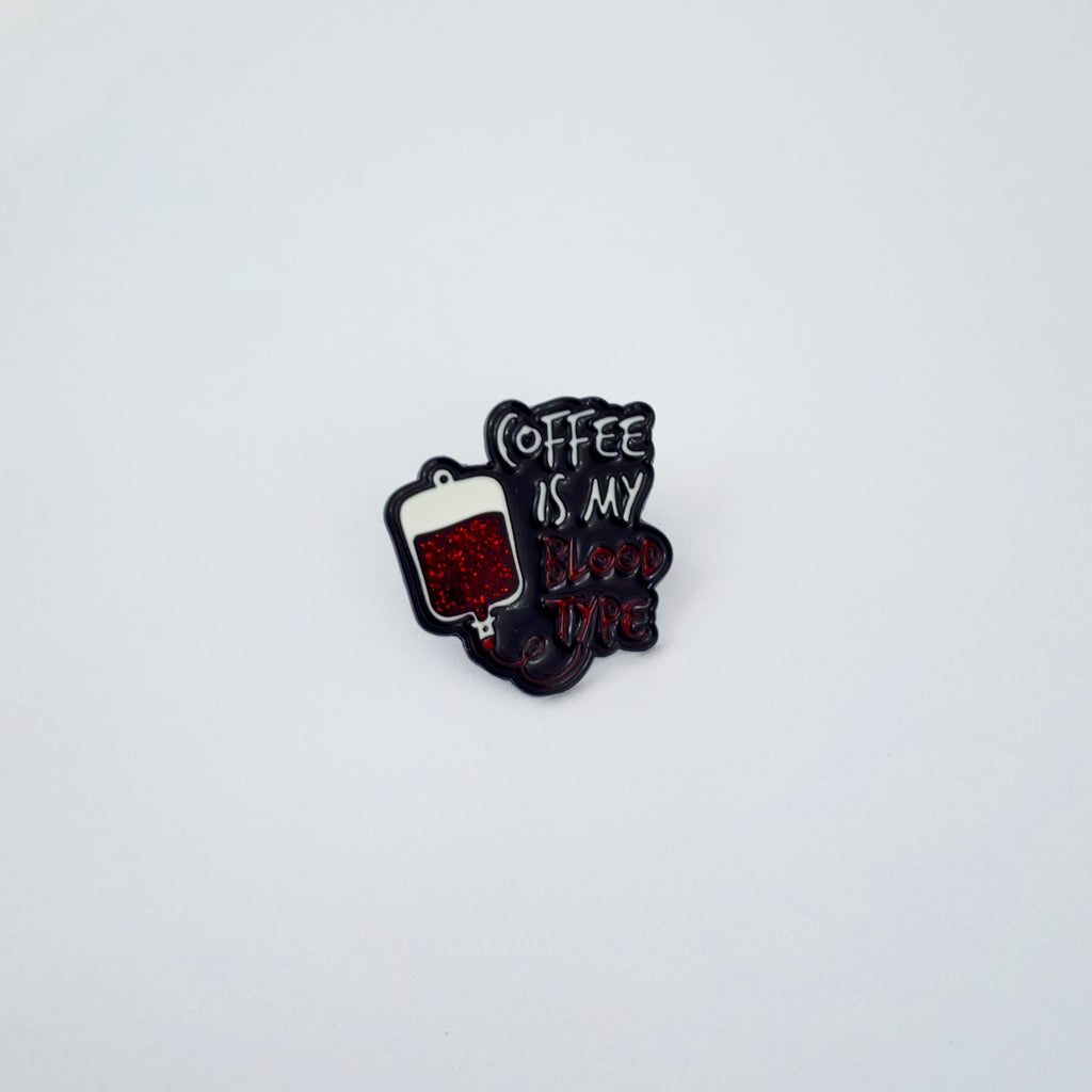 COFFEE IS MY BLOOD TYPE
